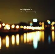 Readymade - All The Plans Resting