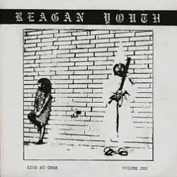 Reagan Youth - Live At CBGB Volume 1