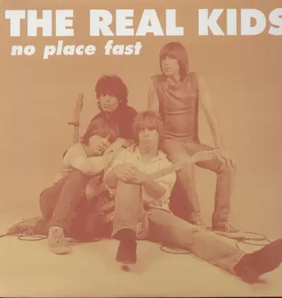 REAL KIDS - NO PLACE FAST