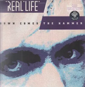 Real Life - Down Comes the Hammer
