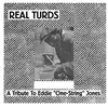 7inch Vinyl Single - Real Turds - A Tribute To Eddie 'One-String' Jones