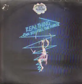 The Real Thing - Can You Feel The Force / Step Into Our World