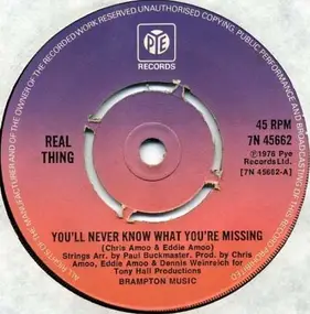 The Real Thing - You'll Never Know What You're Missing / Love Is A Playground