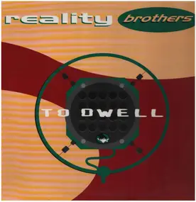 Reality Brothers - To Dwell