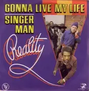 7inch Vinyl Single - Reality - Gonna Live My Life / Singer Man