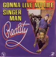 Reality - Gonna Live My Life / Singer Man