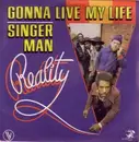 7inch Vinyl Single - Reality - Gonna Live My Life / Singer Man