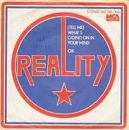 Reality - (Tell Me) What's Going On In Your Mind