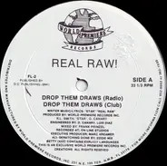 Real Raw! - Drop Them Draws