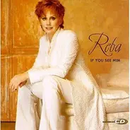 Reba McEntire - If You See Him