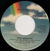 7'' - Reba McEntire - Only In My Mind / She's The One Loving You Now