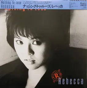 Rebecca - Nothing to Lose