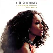 Rebecca Ferguson - Lady Sings the Blues