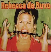 12'' - Rebecca De Ruvo - I Caught You Out