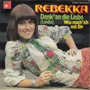 7inch Vinyl Single - Rebekka - Denk' An Die Liebe (Lindia)