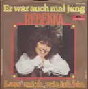 7inch Vinyl Single - Rebekka - Er War Auch Mal Jung