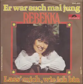 Rebekka - Er War Auch Mal Jung