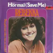 Rebekka - Hör Mal (Save Me)