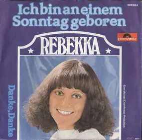 Rebekka - Ich Bin An Einem Sonntag Geboren