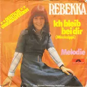 7inch Vinyl Single - Rebekka - Ich Bleib Bei Dir (Mississippi)