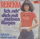 7inch Vinyl Single - Rebekka - Ich Seh' Dich Mit Meinen Augen