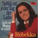 7inch Vinyl Single - Rebekka - Schön Ist Jeder Tag Der Liebe