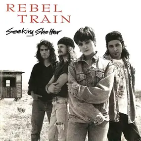 Rebel Train - Seeking Shelter