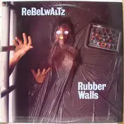 Rebel Waltz - Rubber Walls