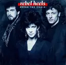 7inch Vinyl Single - Rebel Heels - Break The Chain