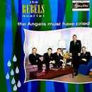 LP - Rebels Quartet - The Angels Must Have Cried - Mono
