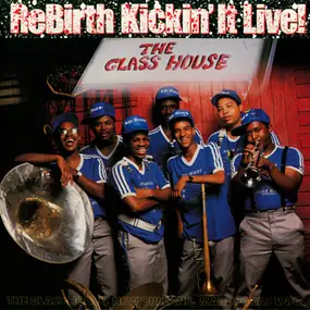 ReBirth Brass Band - ReBirth Kickin' It Live! - The Glass House