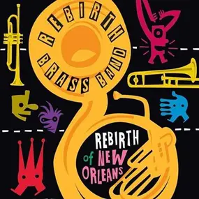 ReBirth Brass Band - Rebirth of New Orleans