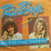 7inch Vinyl Single - Rebop - Stll Dir Vor, Es Gäb' Koa Telefon