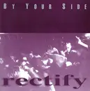7inch Vinyl Single - Rectify - By Your Side