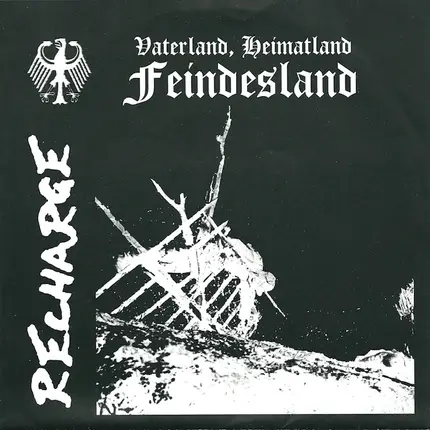 Recharge / Extinct Government - Vaterland, Heimatland, Feindesland