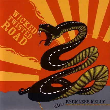 Reckless Kelly - Wicked Twisted Road
