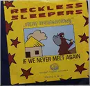 7inch Vinyl Single - Reckless Sleepers Featuring Jules Shear - If We Never Meet Again