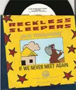 7inch Vinyl Single - Reckless Sleepers Featuring Jules Shear - If We Never Meet Again