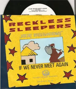 Reckless Sleepers - If We Never Meet Again