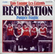 Récréation - Fais Comme Les Enfants