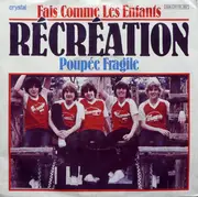 7inch Vinyl Single - Récréation - Fais Comme Les Enfants