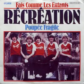 Recreation - Fais Comme Les Enfants