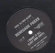 Red Alert, Renegade Foxxx - I Want It All (Lust And Envy)