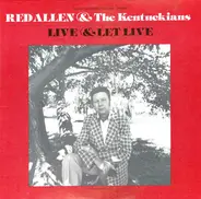 Red Allen & The Kentuckians - Live & Let Live