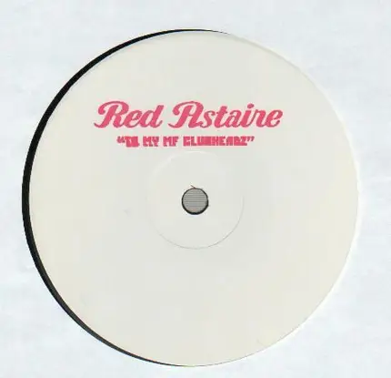Red Astaire - To My MF Clubheadz
