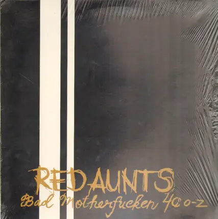 Red Aunts - Bad Motherfucker 40 O-Z