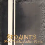 Red Aunts - Bad Motherfucker 40 O-Z