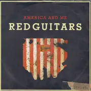 7inch Vinyl Single - Red Guitars - America And Me