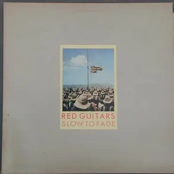 Red Guitars - Slow to Fade