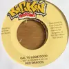 7inch Vinyl Single - Red Dragon - Gal Yu Look Good
